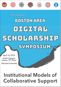 First Annual Boston Area Digital Scholarship Symposium, hosted by Harvard University